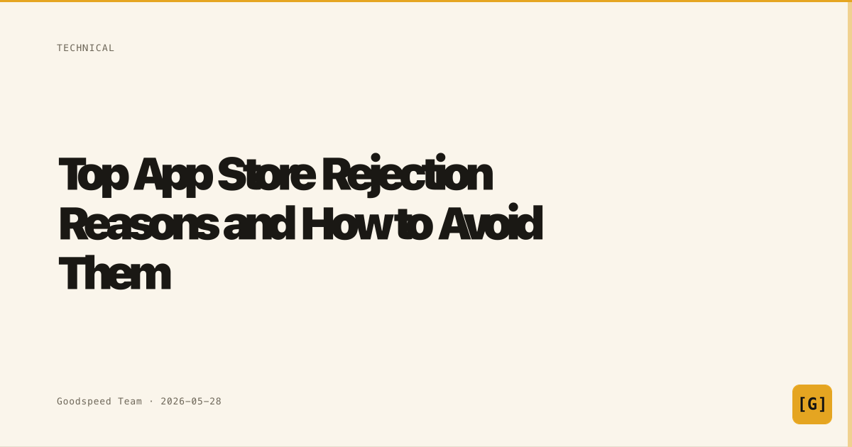 Top App Store Rejection Reasons and How to | Goodspeed Blog